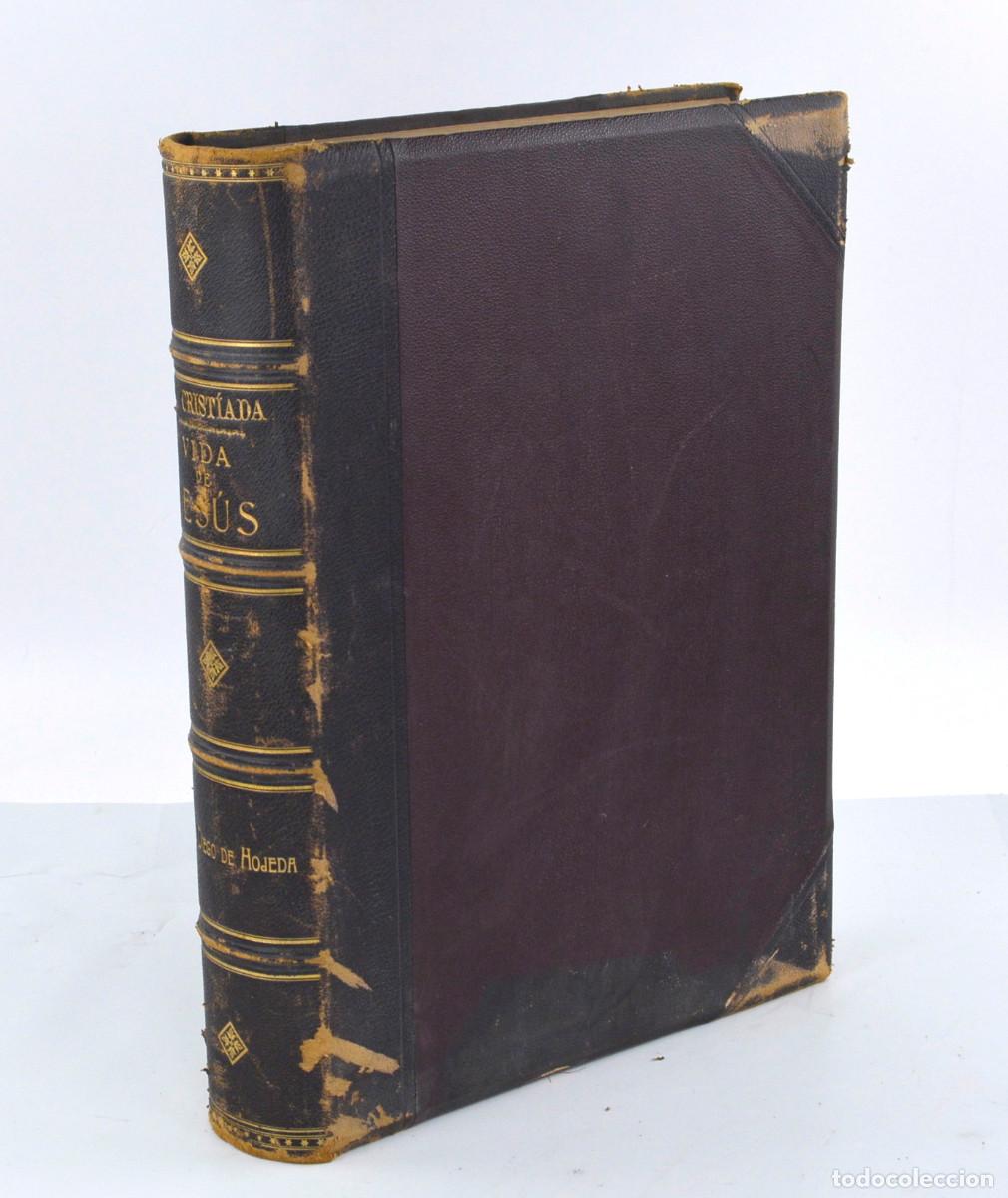 Libros antiguos: La Crist&iacute;ada, Vida de Jes&uacute;s, 1896, edici&oacute;n monumental, Fray Diego de Hojeda, Barcelona.