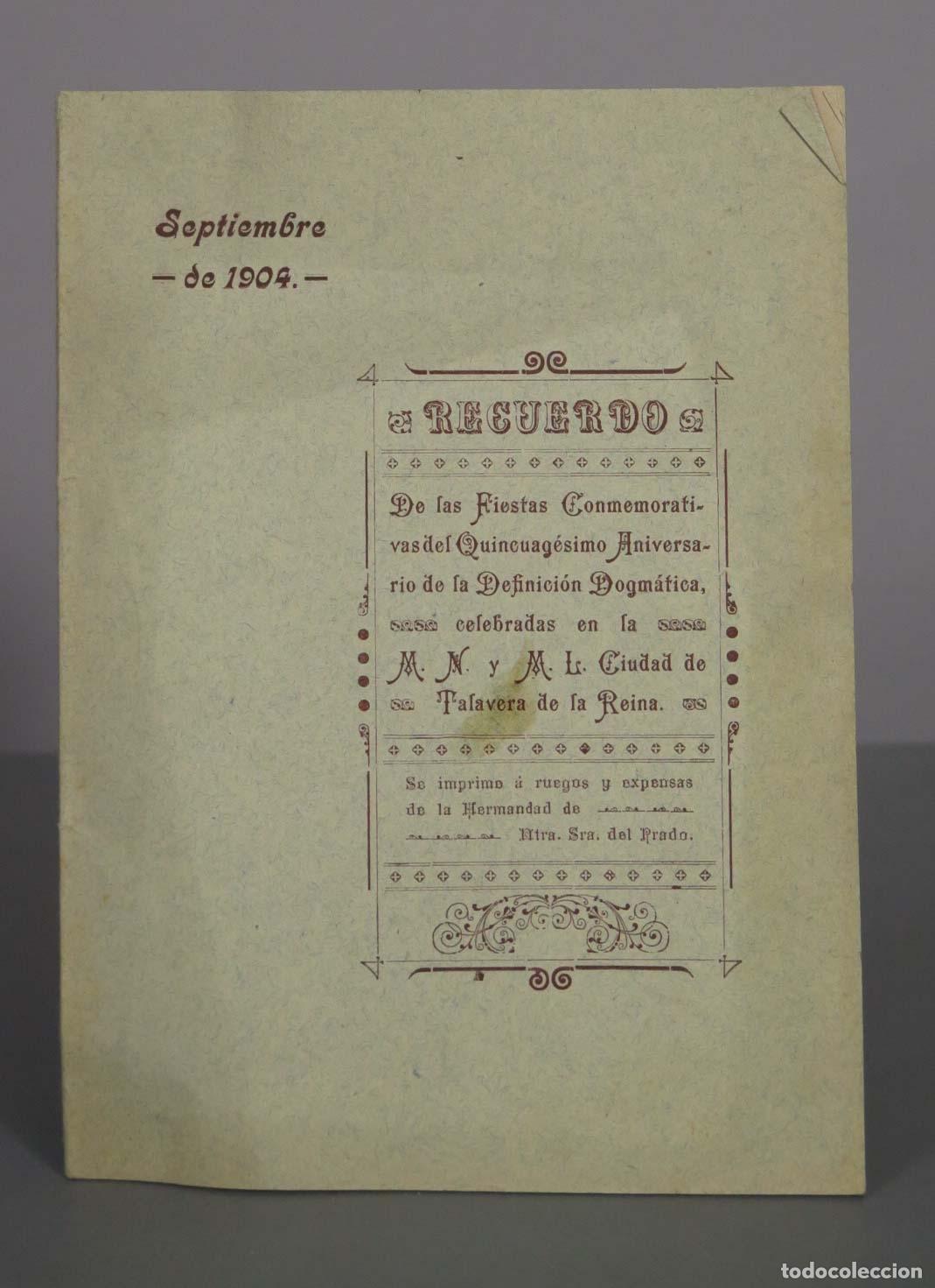 Libros antiguos: Recuerdo de las Fiestas del Quincuag&eacute;simo Aniversario. NTRA SRA DEL PRADO. TALAVERA 1904