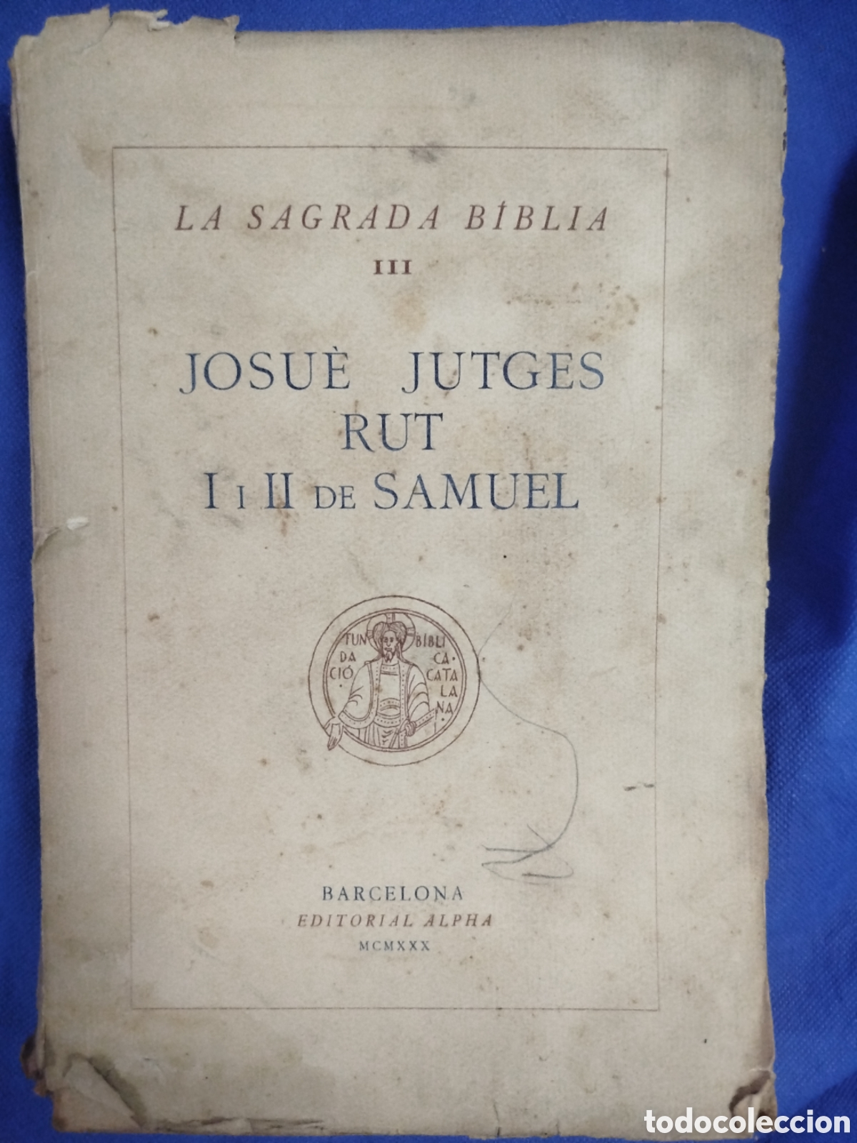 Libros antiguos: La Sagrada B&iacute;blia. Josu&egrave;, Jutges, Rut, I i II de Samuel