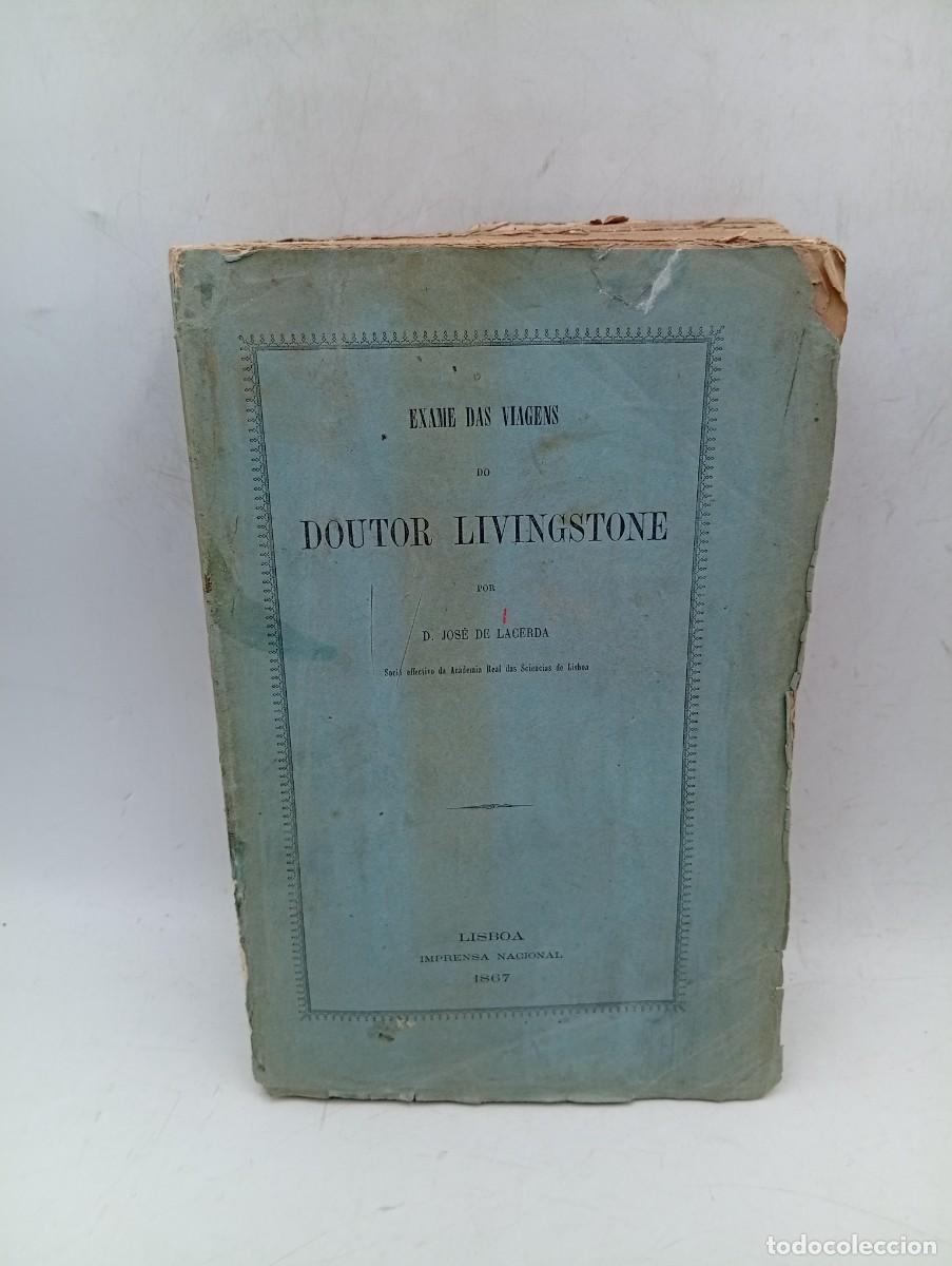 Libros antiguos: EXAME DAS VIAGENS DO DOUTOR LIVINGSTONE. D. JOSE DE LACERDA. LISBOA, 1867. PAGS : 591. INTONSO.