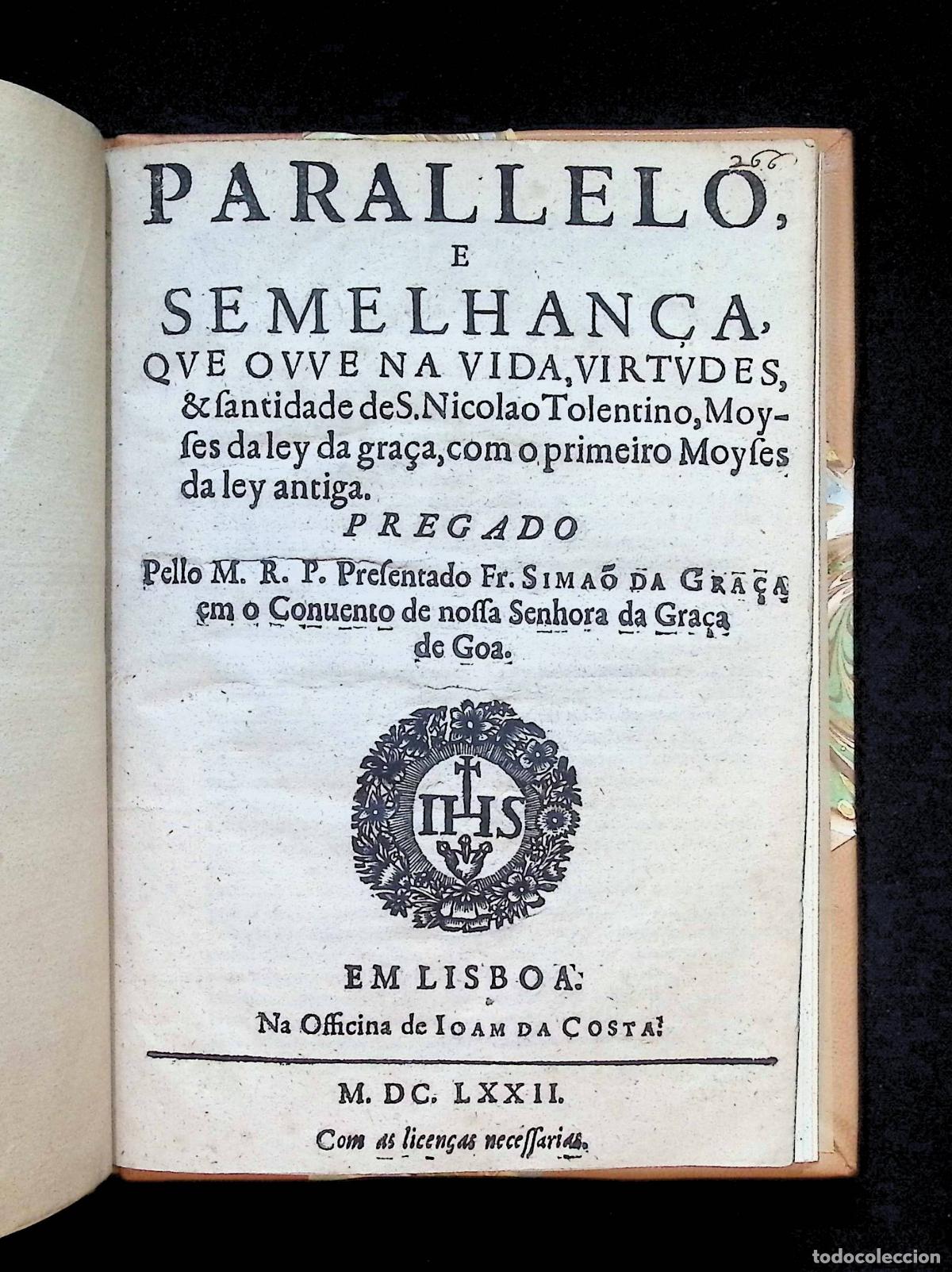 Libros antiguos: PARALLELO, E SEMELHAN&Ccedil;A QUE OVVE NA VIDA, VIRTUDES, & SANTIDADE DE S. NICOLAO TOLOENTINO... 1672