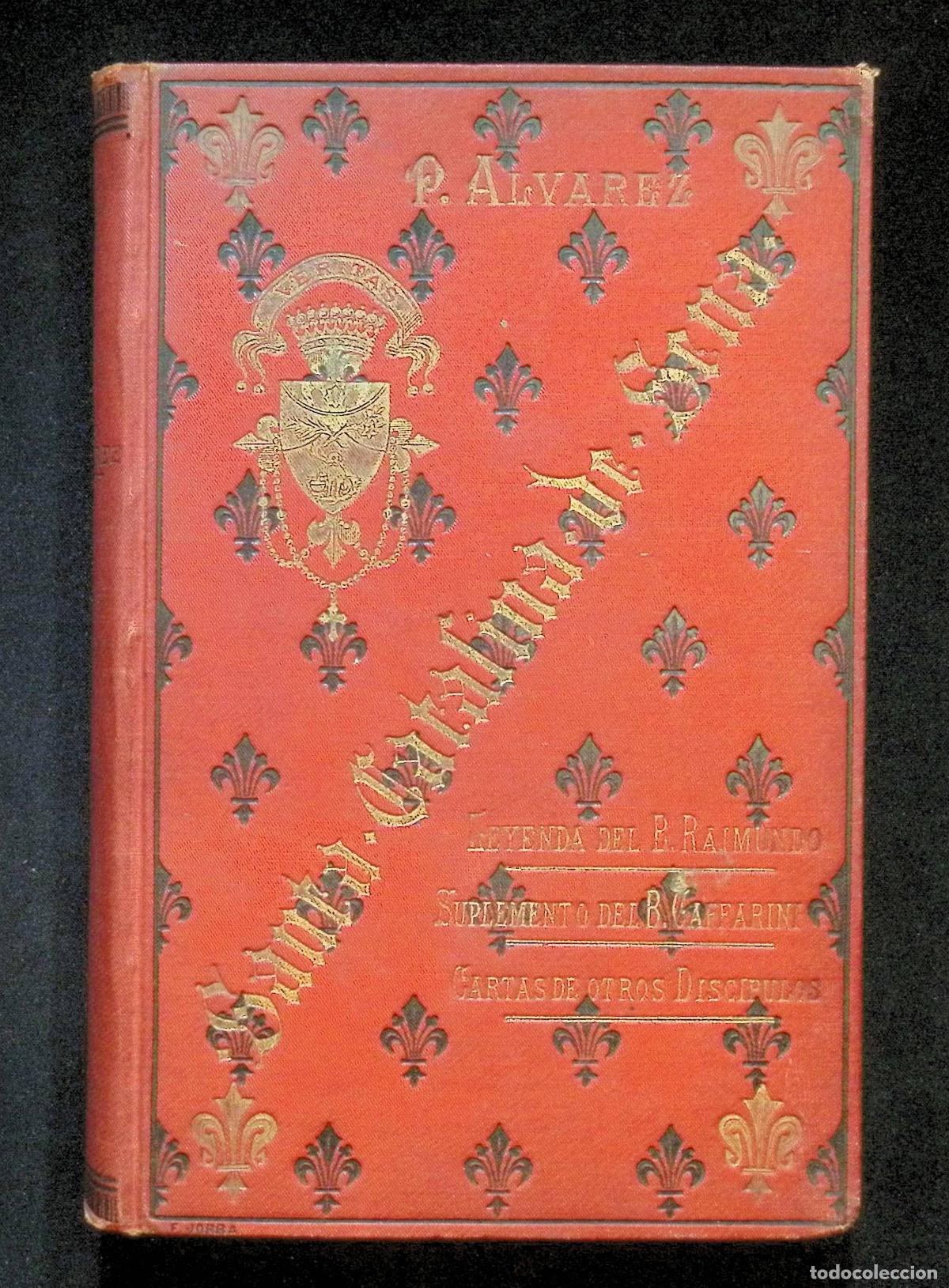 Libros antiguos: SANTA CATALINA DE SENA. Leyenda del B. Raimundo. Suplemento del B. Caffarini. Cartas de otros discip