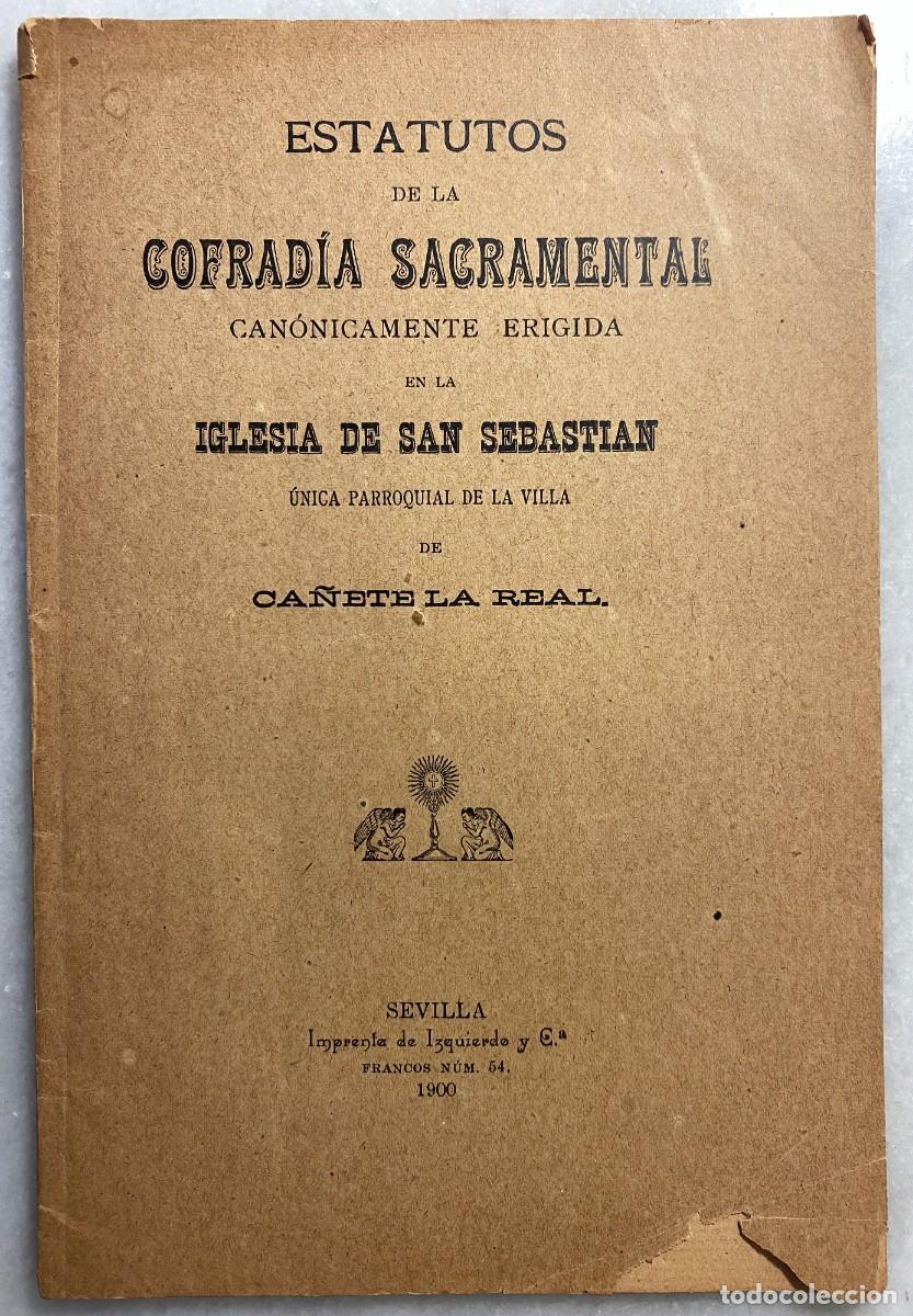 Libros antiguos: M&Aacute;LAGA. Estatutos de la Cofrad&iacute;a Sacramental. Iglesia de San Sebasti&aacute;n. Ca&ntilde;ete la Real. 1900.