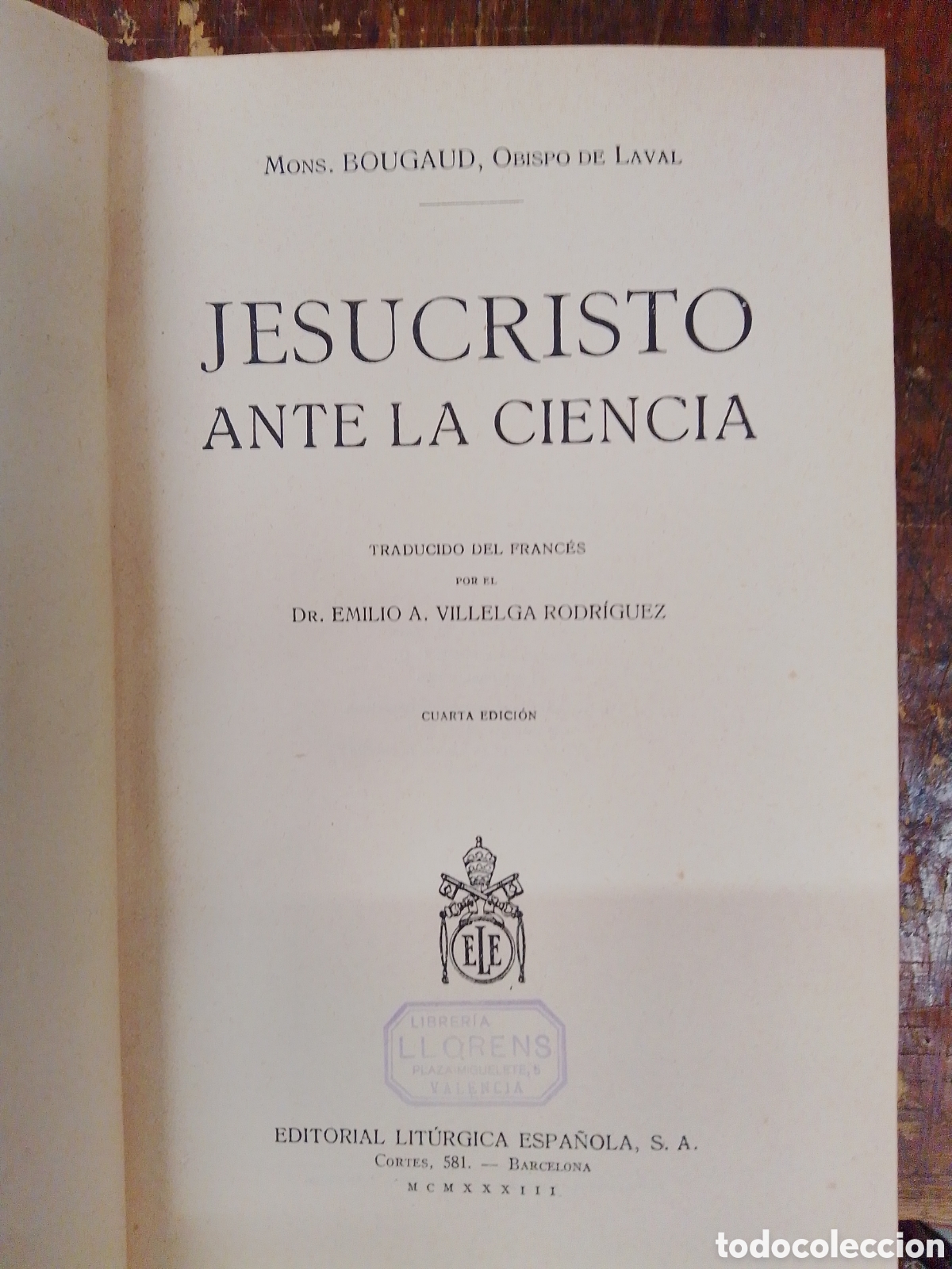 Libros antiguos: JESUCRISTO ANTE LA CIENCIA. MONS. BOUGAUD, OBISPO DE LAVAL. ED. LITURGICA ESPA&Ntilde;OLA. 1926