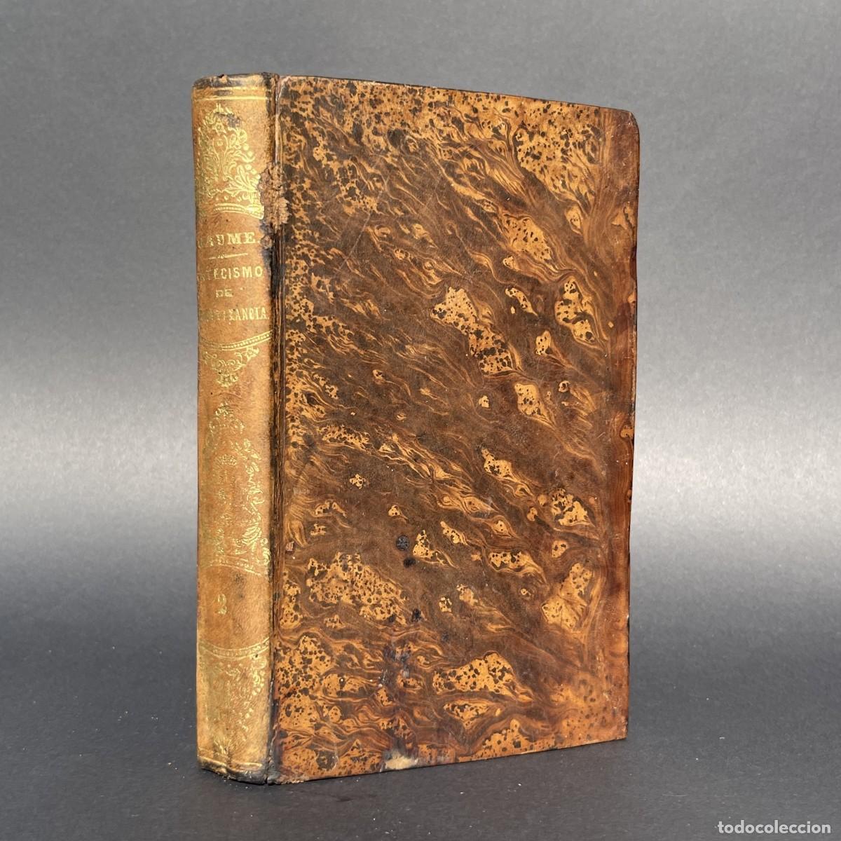 Antiquarische B&uuml;cher: A&ntilde;o 1857 - Catecismo de perseverancia &oacute; Exposici&oacute;n hist&oacute;rico dogm&aacute;tica, moral de la religi&oacute;n - Gaume