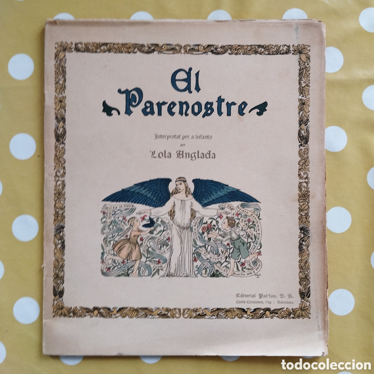 Libros antiguos: EL PARENOSTRE INTERPRETAT PER A INFANTS PER LOLA ANGLADA EDITORIAL PAL&middot;LAS
