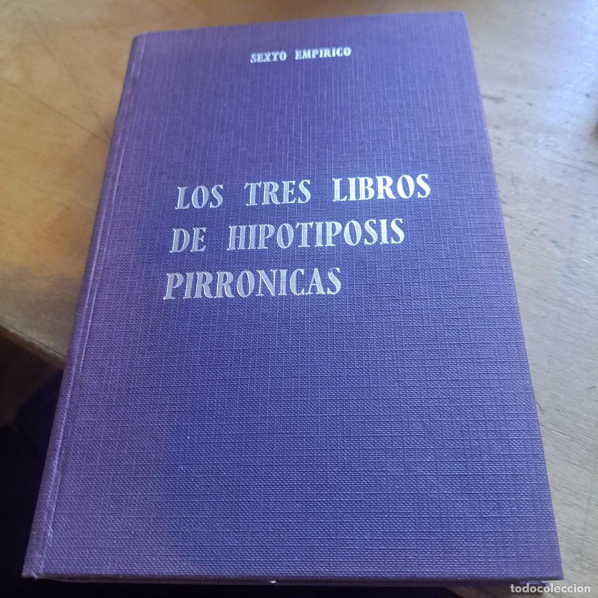 Livres anciens: los tres libros de hipotiposis pirronicas Sexto Emp&iacute;rico BUEN ESTADO 23 CM ed reus biblioteca de