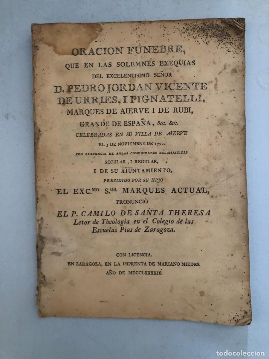Libros antiguos: ORACI&Oacute;N FUNEBRE POR D. PEDRO JORD&Aacute;N V. DE URRIES Y PIGNATELLI, MARQUES DE AIERVE Y DE RUB&Iacute;, 1799