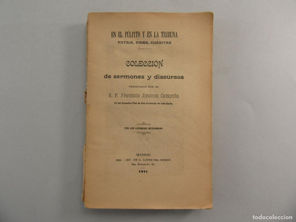 Libros antiguos: Colecci&oacute;n de Sermones y discursos. Francisco Jim&eacute;nez Campa&ntilde;a de las Escuelas P&iacute;as. Madrid 1911.