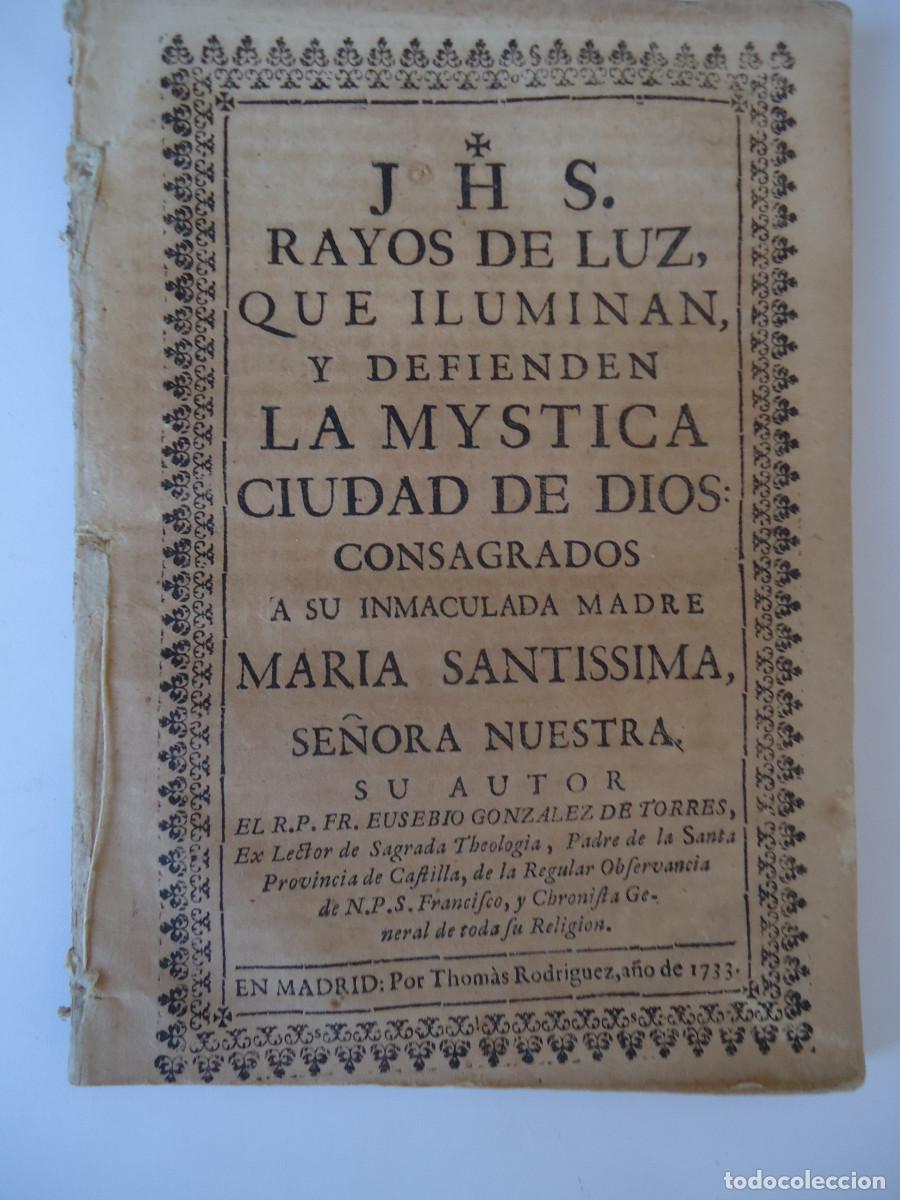 Old books: Rayos de luz, que iluminan, y defienden la mystica ciudad de Dios. Zaragoza 1733