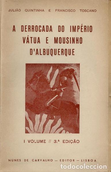 Antiquarische B&uuml;cher: TOSCANO. (Francisco) e Juli&atilde;o Quintinha. - A DERROCADA DO IMP&Eacute;RIO V&Aacute;TUA E MOUSINHO DE ALBUQUERQUE. [