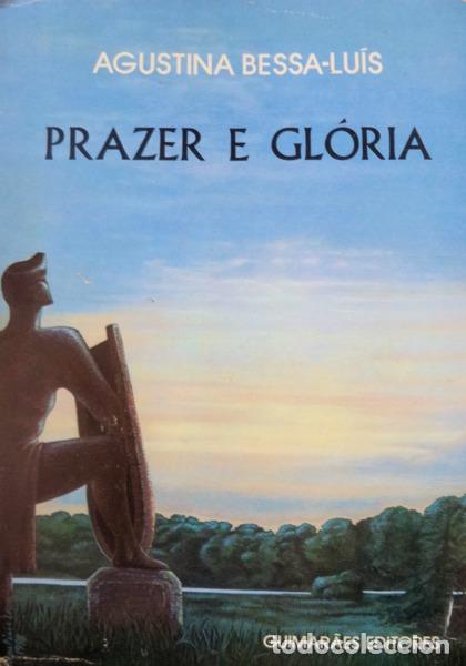 Antiquarische B&uuml;cher: BESSA-LU&Iacute;S. (Agustina) - PRAZER E GL&Oacute;RIA.