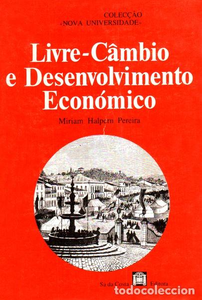 Antiquarische B&uuml;cher: HALPERN PEREIRA. (Miriam) - LIVRE-C&Acirc;MBIO E DESENVOLVIMENTO ECON&Oacute;MICO: PORTUGAL NA SEGUNDA METADE DO
