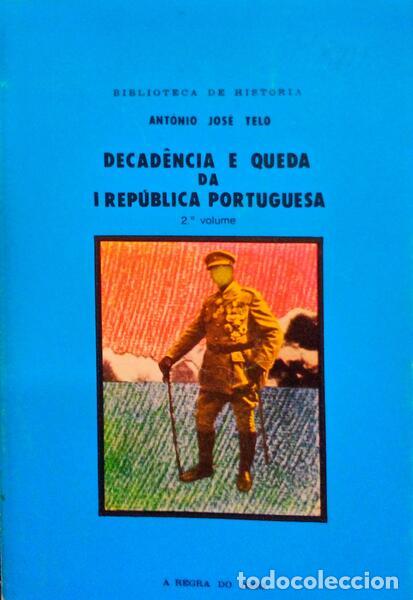 Antiquarische B&uuml;cher: TELO. (Ant&oacute;nio Jos&eacute;) - DECAD&Ecirc;NCIA E QUEDA DA I REP&Uacute;BLICA PORTUGUESA. [VOLUME II]