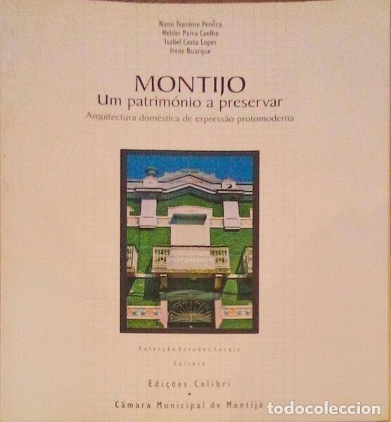 Antiquarische B&uuml;cher: TEOT&Oacute;NIO PEREIRA. (Nuno) e Outros. - MONTIJO, UM PATRIM&Oacute;NIO A PRESERVAR.