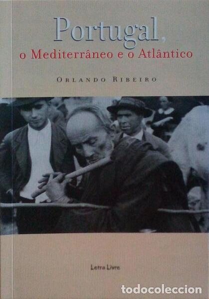 Libros antiguos: RIBEIRO. (Orlando) - O MEDITERR&Acirc;NEO E O ATL&Acirc;NTICO.