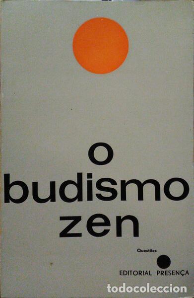 Libros antiguos: WATTS. (Alan W.) - O BUDISMO ZEN. [2.&ordf; EDI&Ccedil;&Atilde;O]