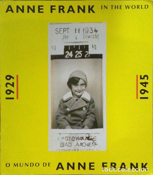 Libros antiguos: ANNE FRANK IN THE WORLD, 1929-1945 - O MUNDO DE ANNE FRANK, 1929-1945.