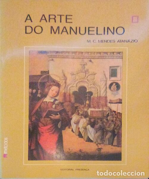 Libros antiguos: MENDES ATAN&Aacute;ZIO. (M. C.) - A ARTE DO MANUELINO.