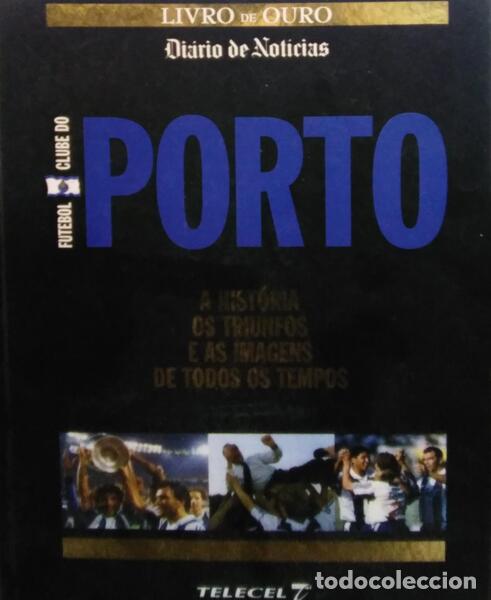 Libros antiguos: PIRES. (Fernando) e Alfredo Mendes. - FUTEBOL CLUBE DO PORTO. A HIST&Oacute;RIA, OS TRIUNFOS E AS IMAGENS D