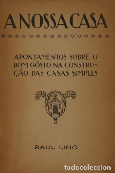 Libros antiguos: LINO. (Raul) - A NOSSA CASA. [1.&ordf; EDI&Ccedil;&Atilde;O]