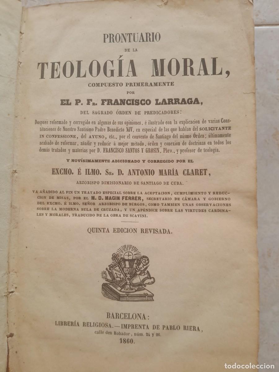Libros antiguos: PRONTUARIO DE LA TEOLOGIA MORAL. FRANCISCO LARRAGA. BARCELONA 1860