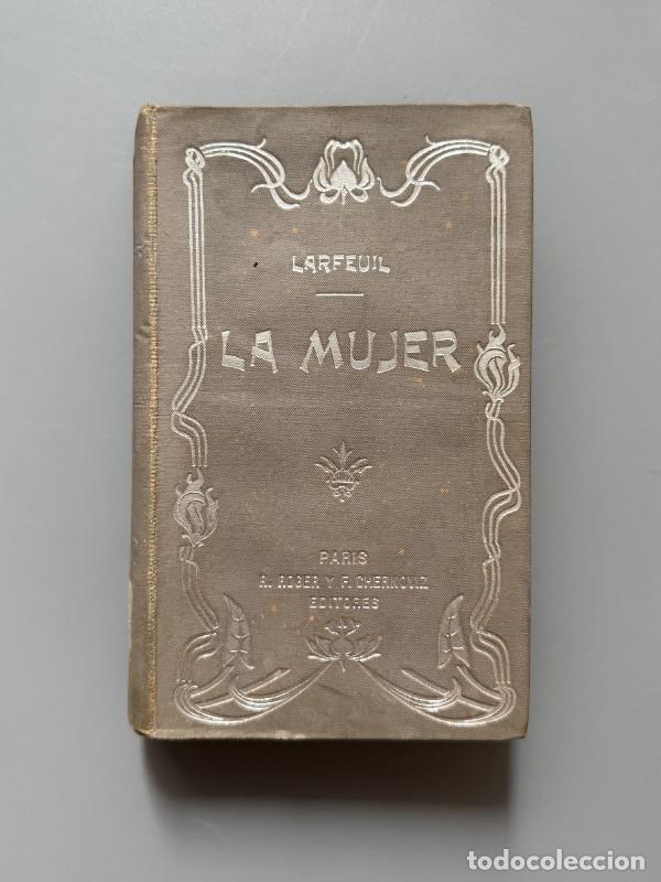 Libros antiguos: La mujer formada en la escuela de Mar&iacute;a, Abate Larfeuil - R. Roger y F. Chernoviz Editores, ca. 1900