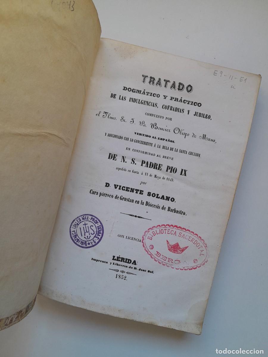 Libros antiguos: TRATADO DOGM&Aacute;TICO Y PR&Aacute;CTICO DE LAS INDULGENCIAS, COFRAD&Iacute;AS Y JUBILEO - J. B. BONVIER (1852)