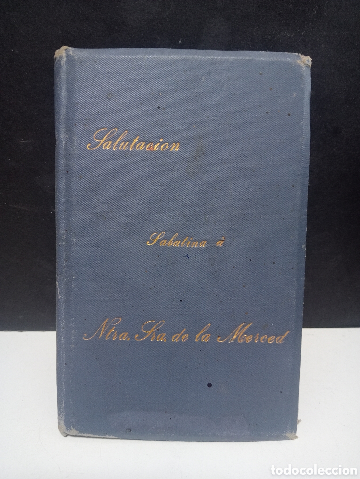 Antiquarische B&uuml;cher: SALUTACION SABATINA A NUESTRA SE&Ntilde;ORA DE LA MERCED. IMPRENTA LA HORMIGA DE ORO - BARCELONA