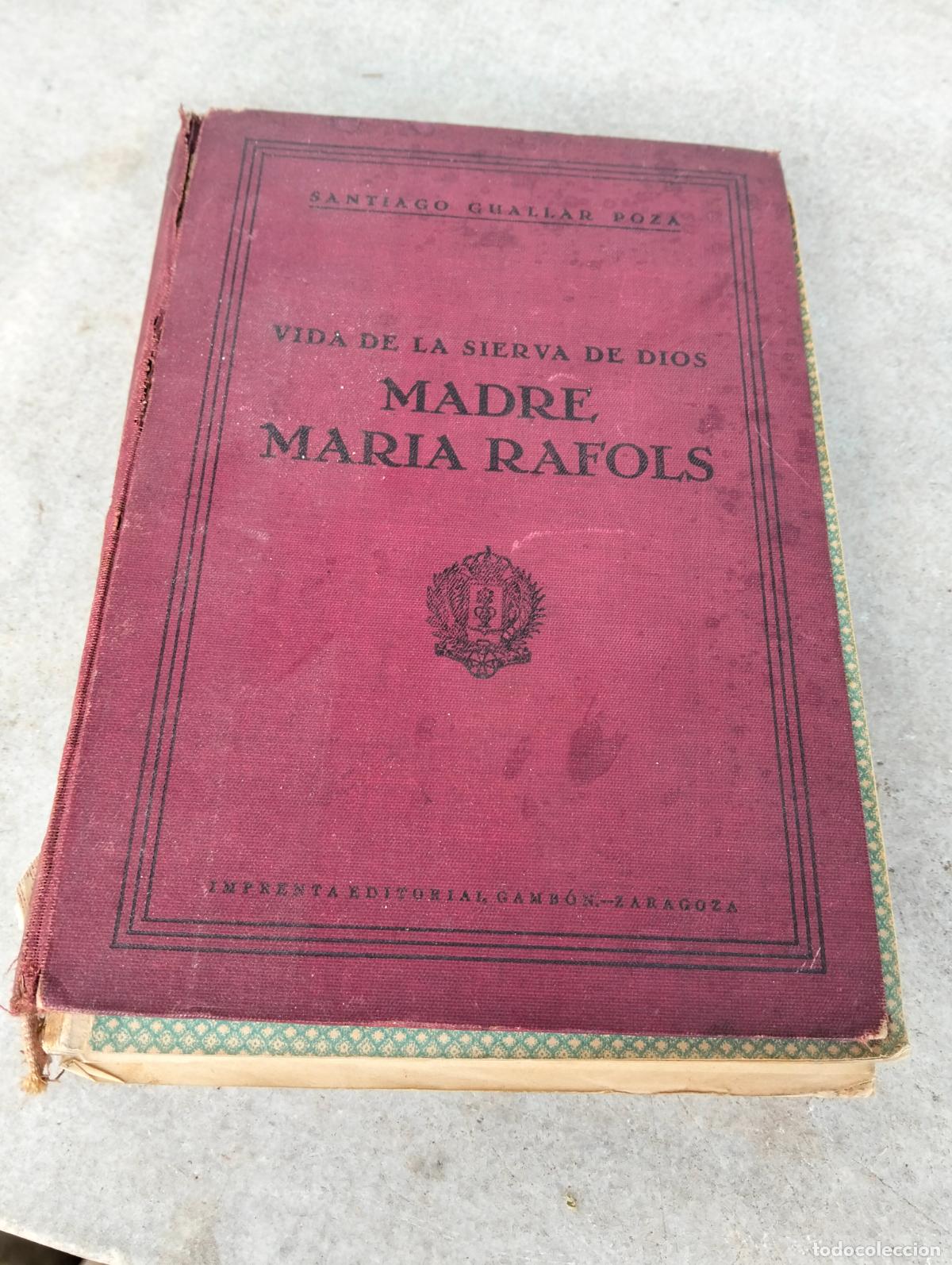 Old books: Vida de la sierva de Dios Madre Maria Rafols gracias virtudes hermanas de la caridad santa ana 1931