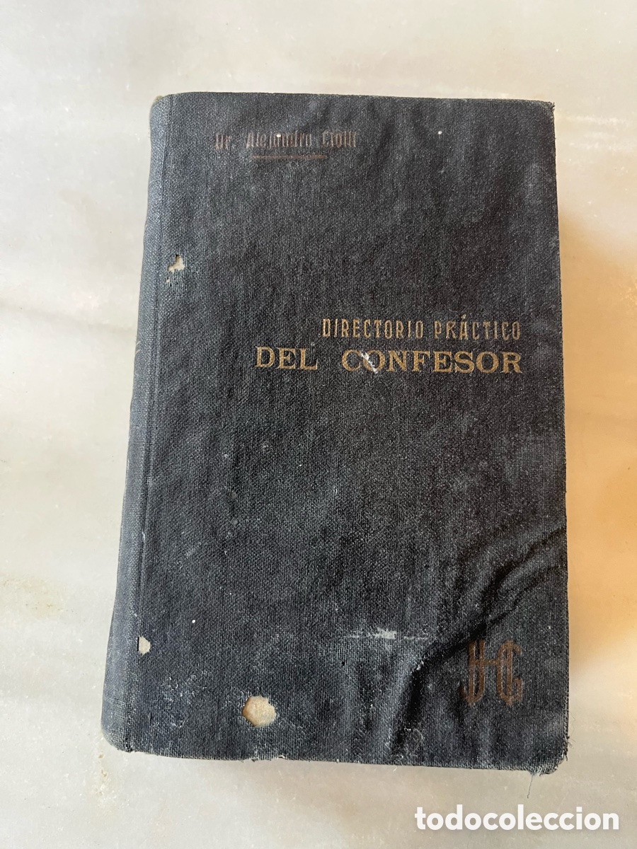 Old books: Directorio Pr&aacute;ctico del Confesor por el Doctor Alejandro Ciolli