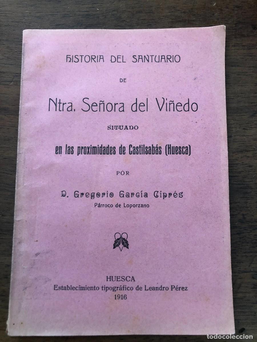 Libros antiguos: HISTORIA DEL SANTUARIO DE NTRA. SE&Ntilde;ORA DEL VI&Ntilde;EDO, CASTILSAB&Aacute;S, A&Ntilde;O 1910