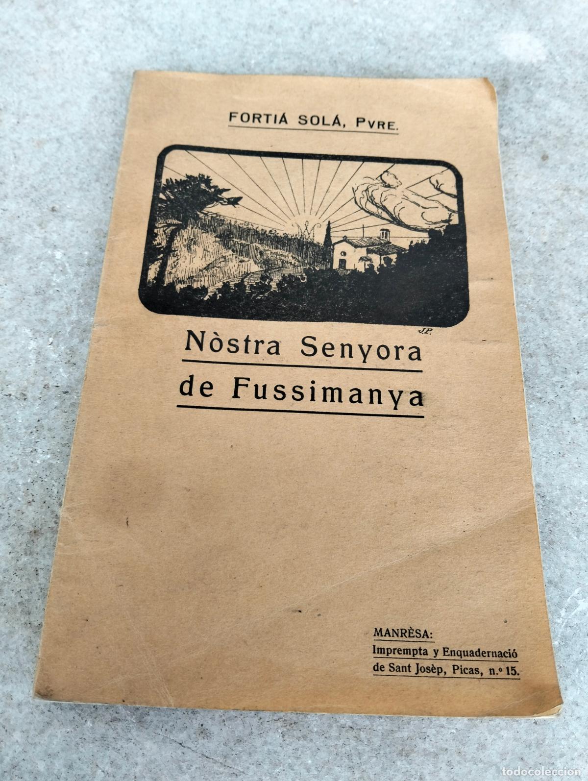 Libros antiguos: N&ograve;stra senyora de Fussimanya Forti&aacute; Sol&aacute; pvre Manr&egrave;sa catal&agrave; 1911