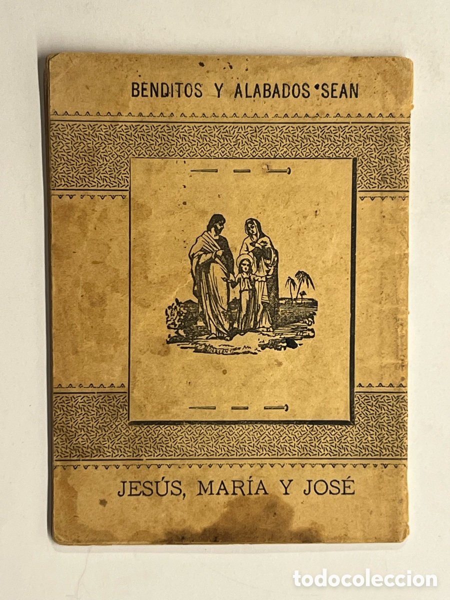 Antiquarische B&uuml;cher: JES&Uacute;S, MAR&Iacute;A Y JOSE.. Benditos y Alabados sean.. MODO PR&Aacute;CTICO DE VISITAR A JES&Uacute;S SACRAMENTADO