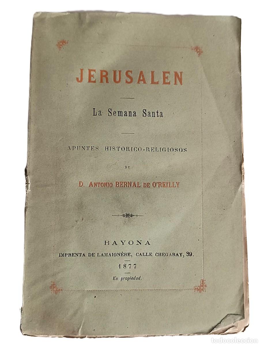 Livres anciens: A&ntilde;o 1877. Muy raro: Jerusal&eacute;n La Semana Santa. en espa&ntilde;ol. Bayona. No hallado en librer&iacute;as.