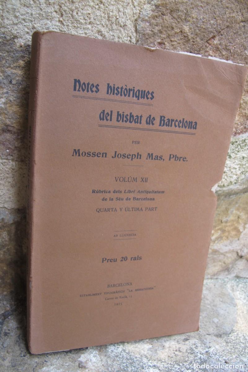 Libros antiguos: NOTES HISTORIQUES DEL BISBAT DE BARCELONA. MOSSEN JOSEPH MAS. VOLUM XII QUARTA PART 1915