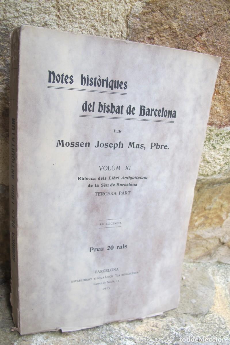 Libros antiguos: NOTES HISTORIQUES DEL BISBAT DE BARCELONA. MOSSEN JOSEPH MAS. VOLUM XI TERCERA PART 1915