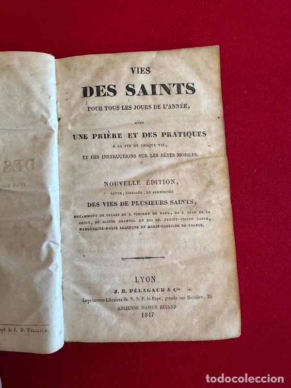 Libros antiguos: VIES DES SAINTS POUR TOUS LES JOURS DE L' ANN&Eacute;E, UNE PRI&Egrave;RE ET DES PRATIQUES, LYON 1847