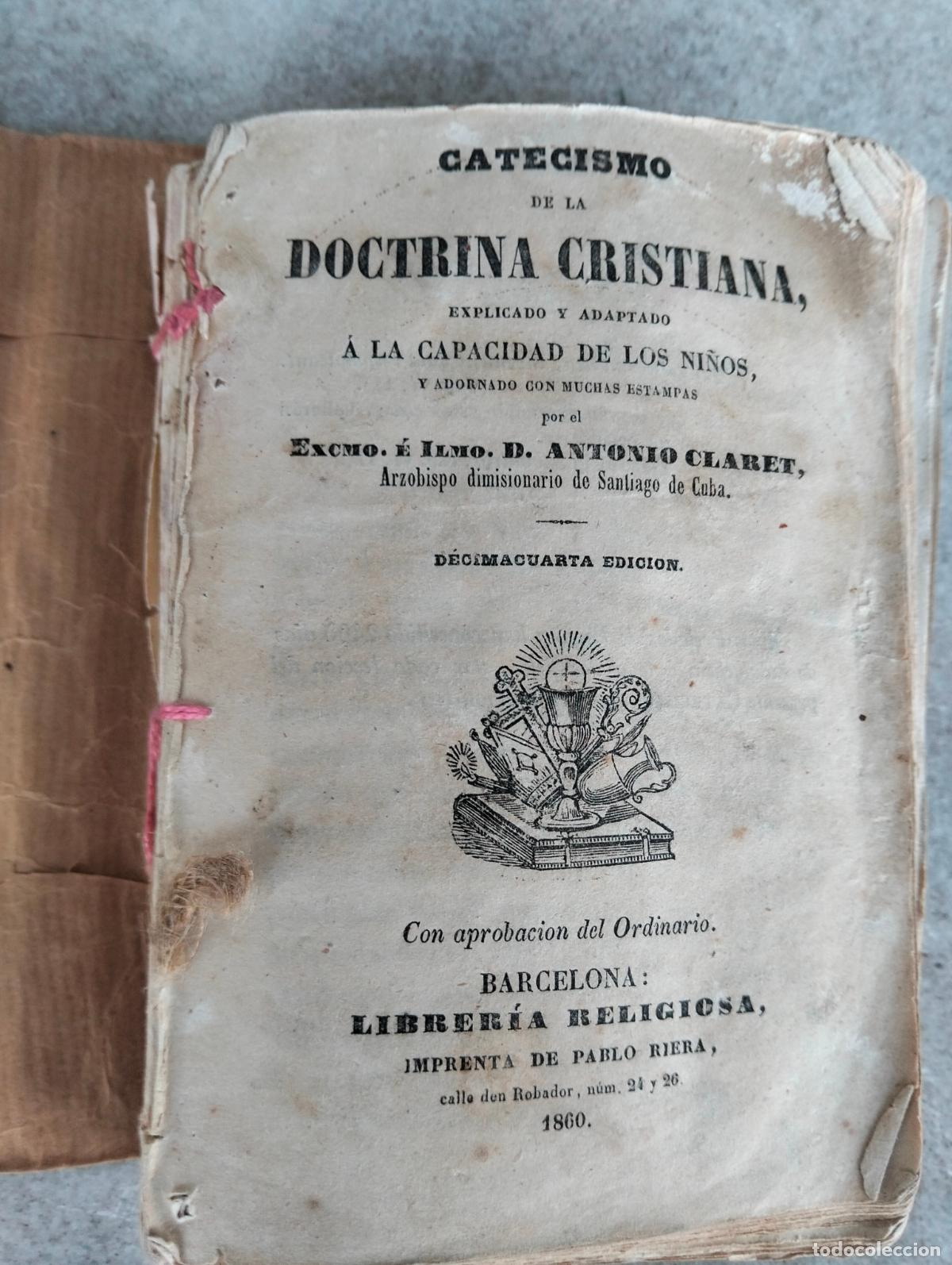 Old books: Catecismo de la doctrina cristiana explicado y adaptado a los ni&ntilde;os Antonio Claret 1860