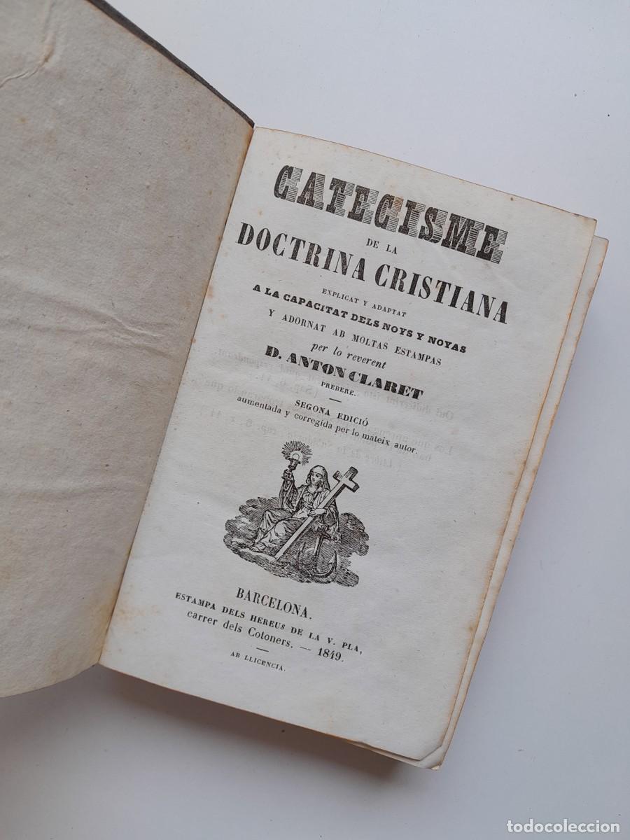 Libros antiguos: CATECISME DE LA DOCTRINA CRISTIANA - ANTONI CLARET (EST. HEREUS DE LA V. PLA, 1849)