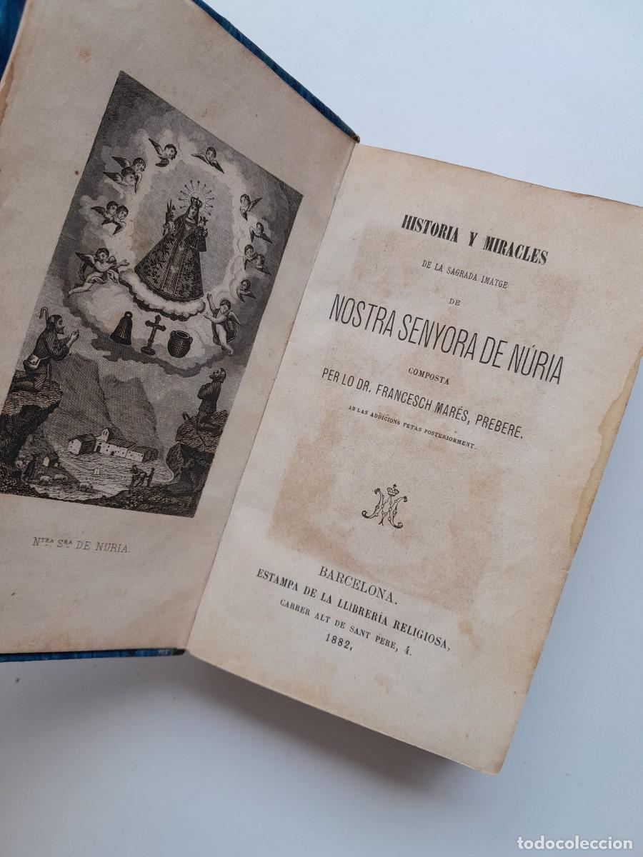Libros antiguos: HIST&Ograve;RIA I MIRACLES DE LA SAGRADA IMATGE DE NOSTRA SENYORA DE N&Uacute;RIA - FRANCESC MAR&Eacute;S (1882)