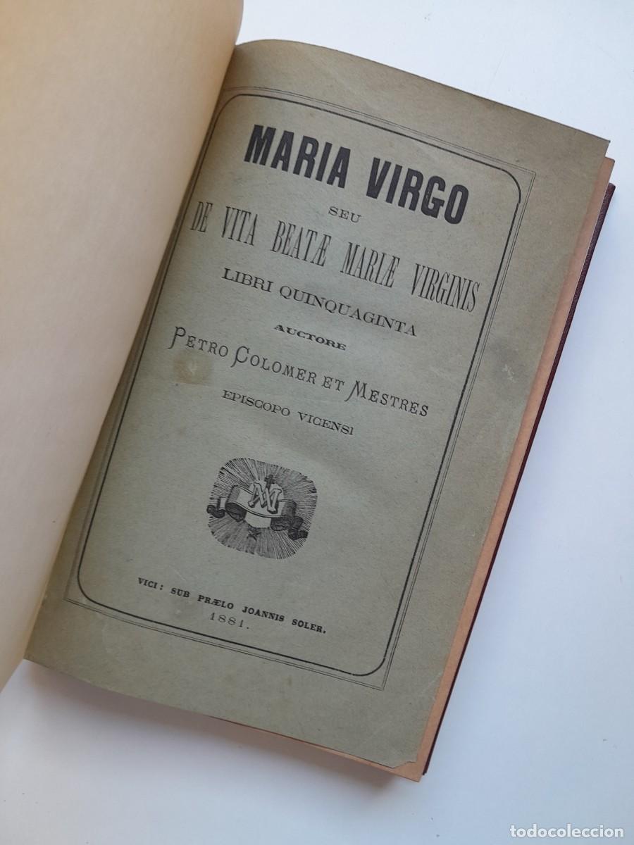 Libros antiguos: MARIA VIRGO SEU DE VITA BEATAE MARIAE VIRIGNIS - PETRO COLOMER MESTRES (JOANNIS SOLER, 1881)