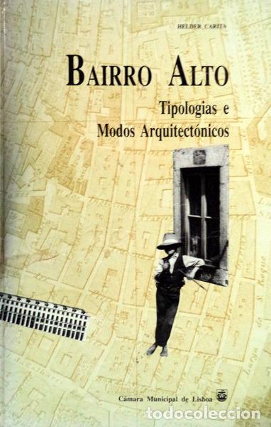 Libros antiguos: CARITA. (Helder) - BAIRRO ALTO. Tipologias e Modos Arquitect&oacute;nicos.