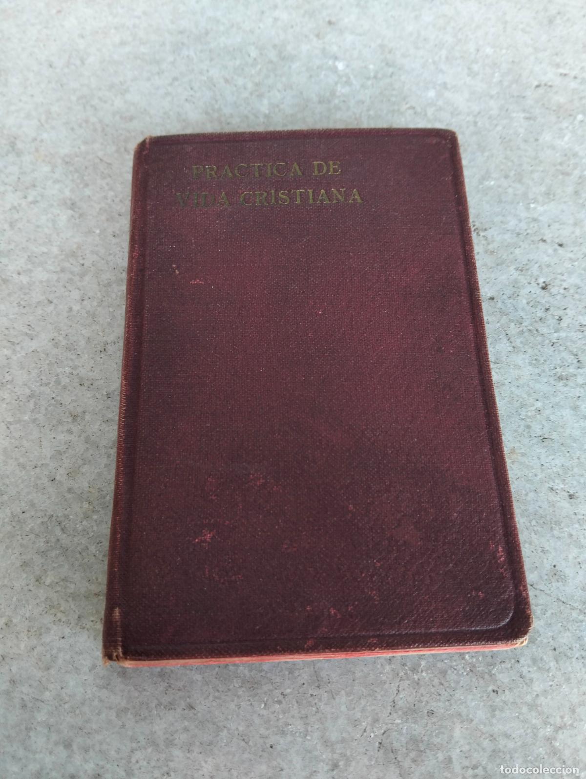 Libros antiguos: Practica de vida cristiana devocionari breu que cont&eacute; les pr&agrave;ctiques religioses foment pietat 1932