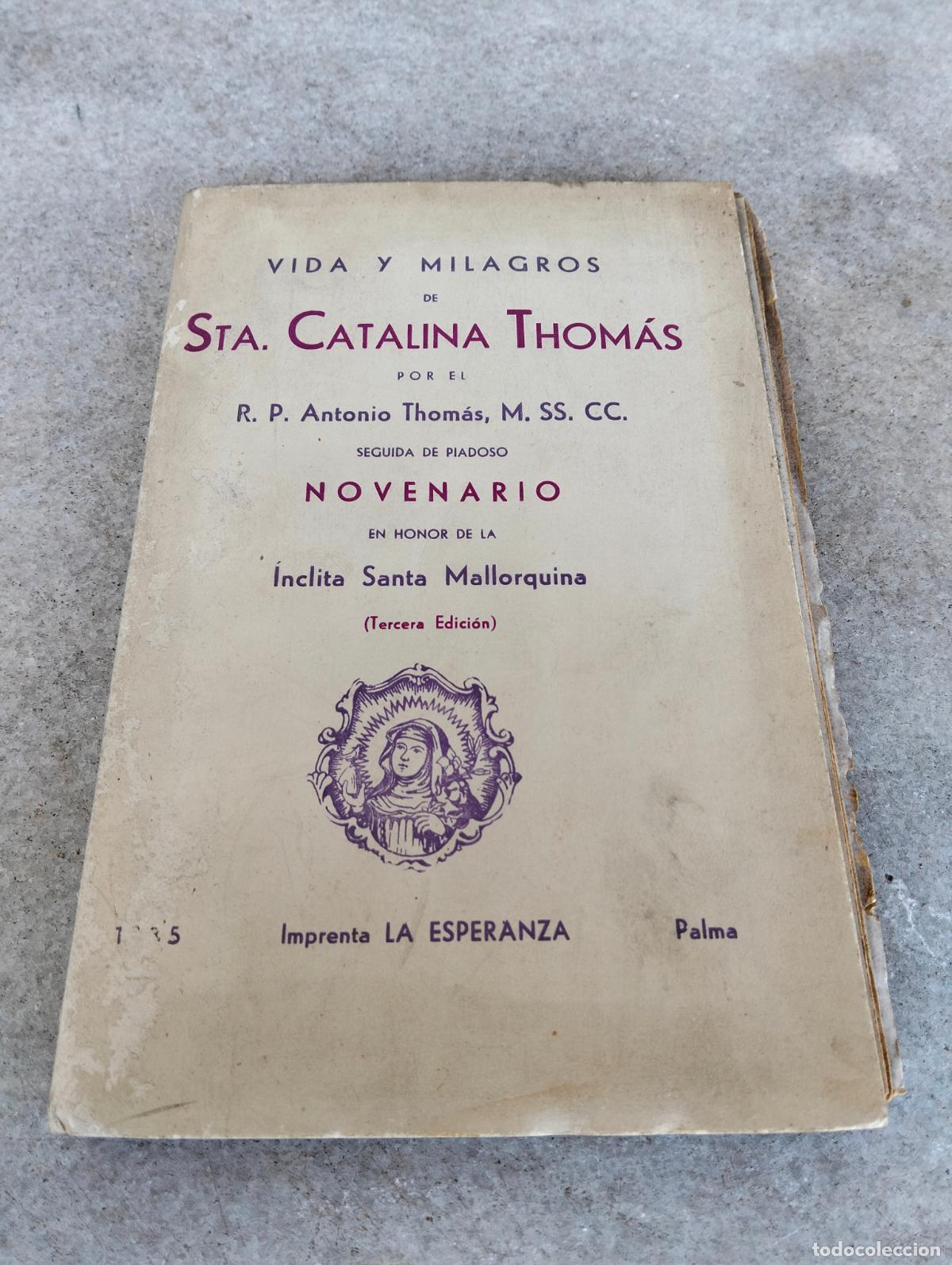 Libros antiguos: Vida y milagros de santa catalina thom&aacute;s por el rp antonio thomas novenario santa mallorquina 1935