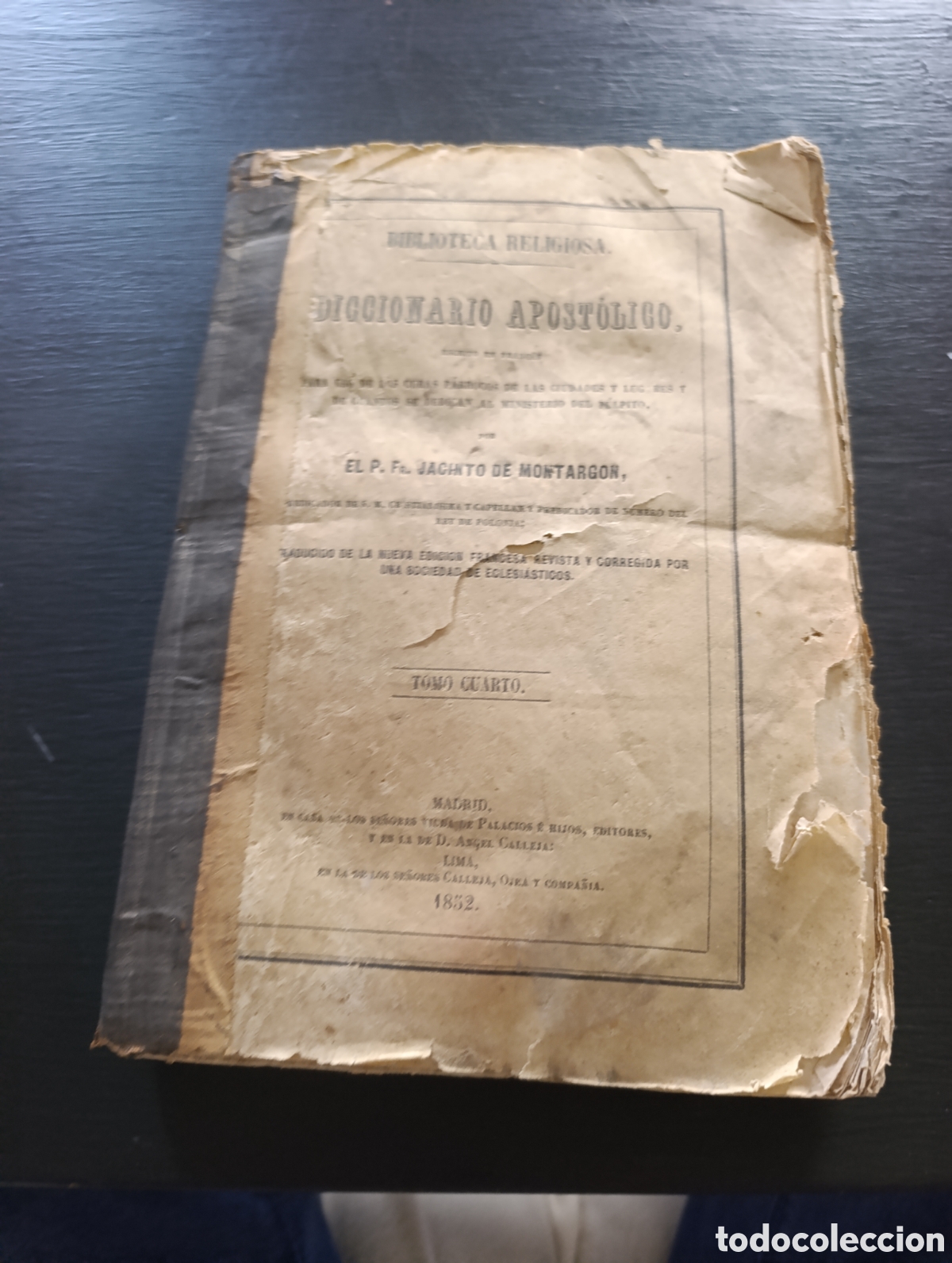 Libros antiguos: DICCIONARIO APOSTOLIGO. EL P. FR. JACINTO DE MONTARGON,. tomo 4