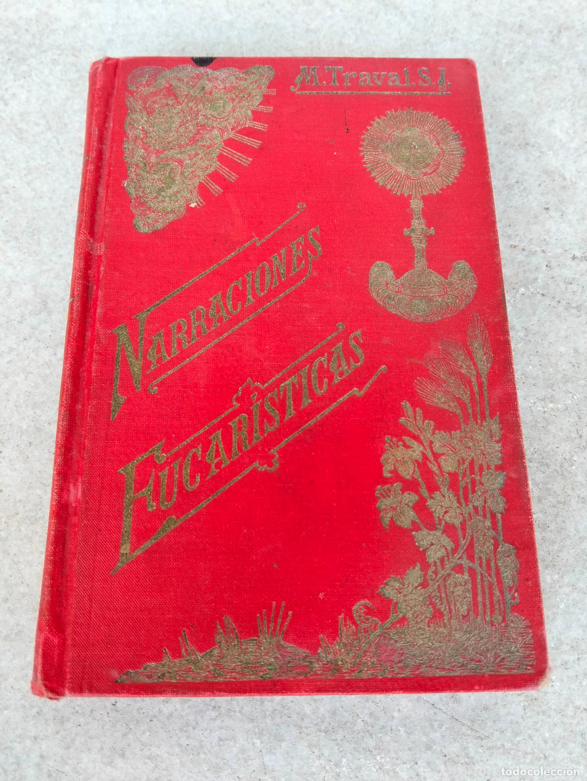 Old books: Narraciones eucar&iacute;sticas p manuel traval y roset imprenta y libreria de p sanmarti 1911