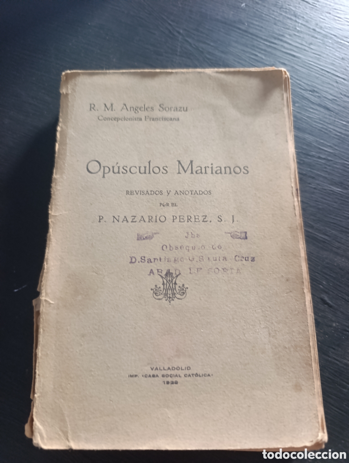 Libros antiguos: R. M. Angeles Sorazu Concepcionista Franciscana Op&uacute;sculos Marianos
