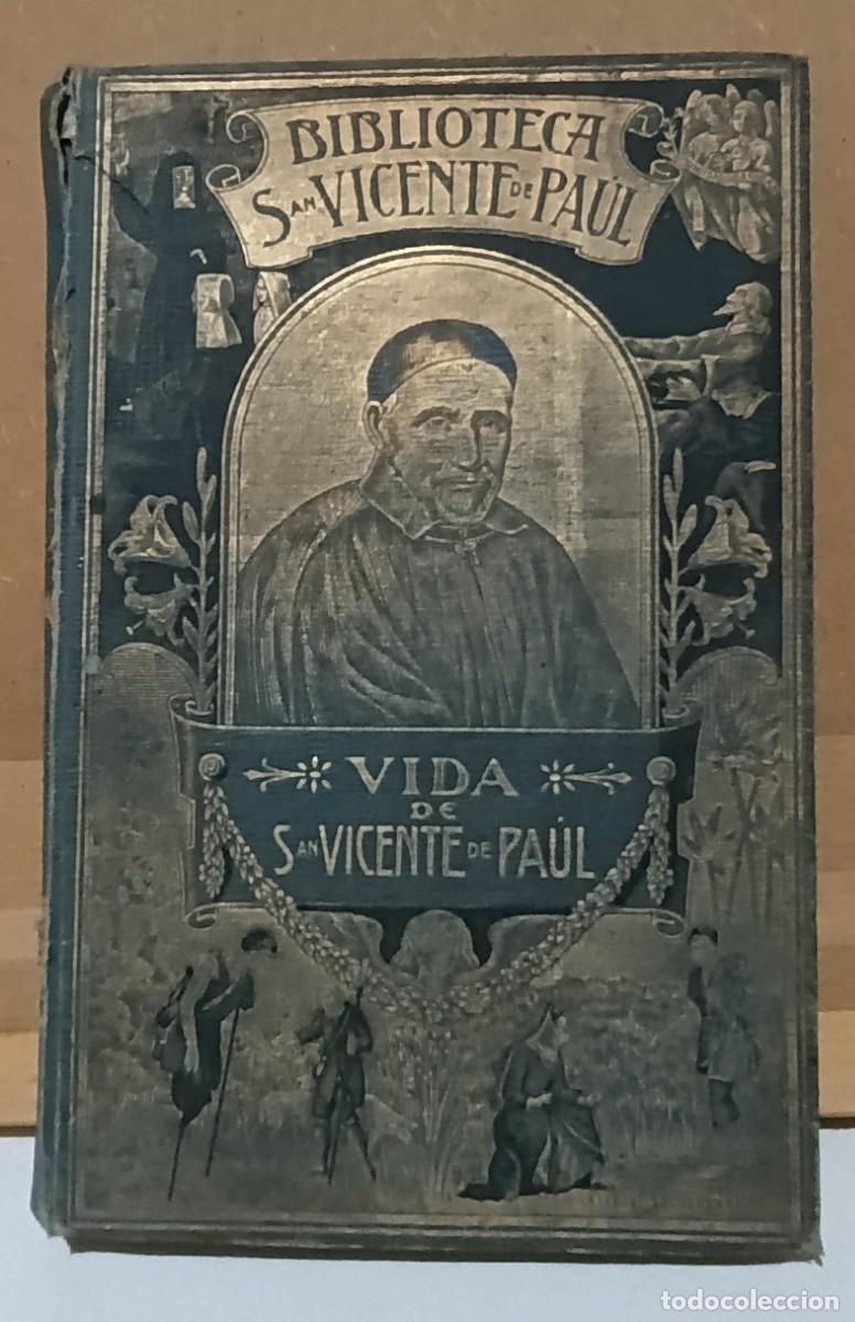 Livres anciens: Libro Vida De San Vicente De Paul Monse&ntilde;or Bougaud 1913 Segunda Edicion Tela