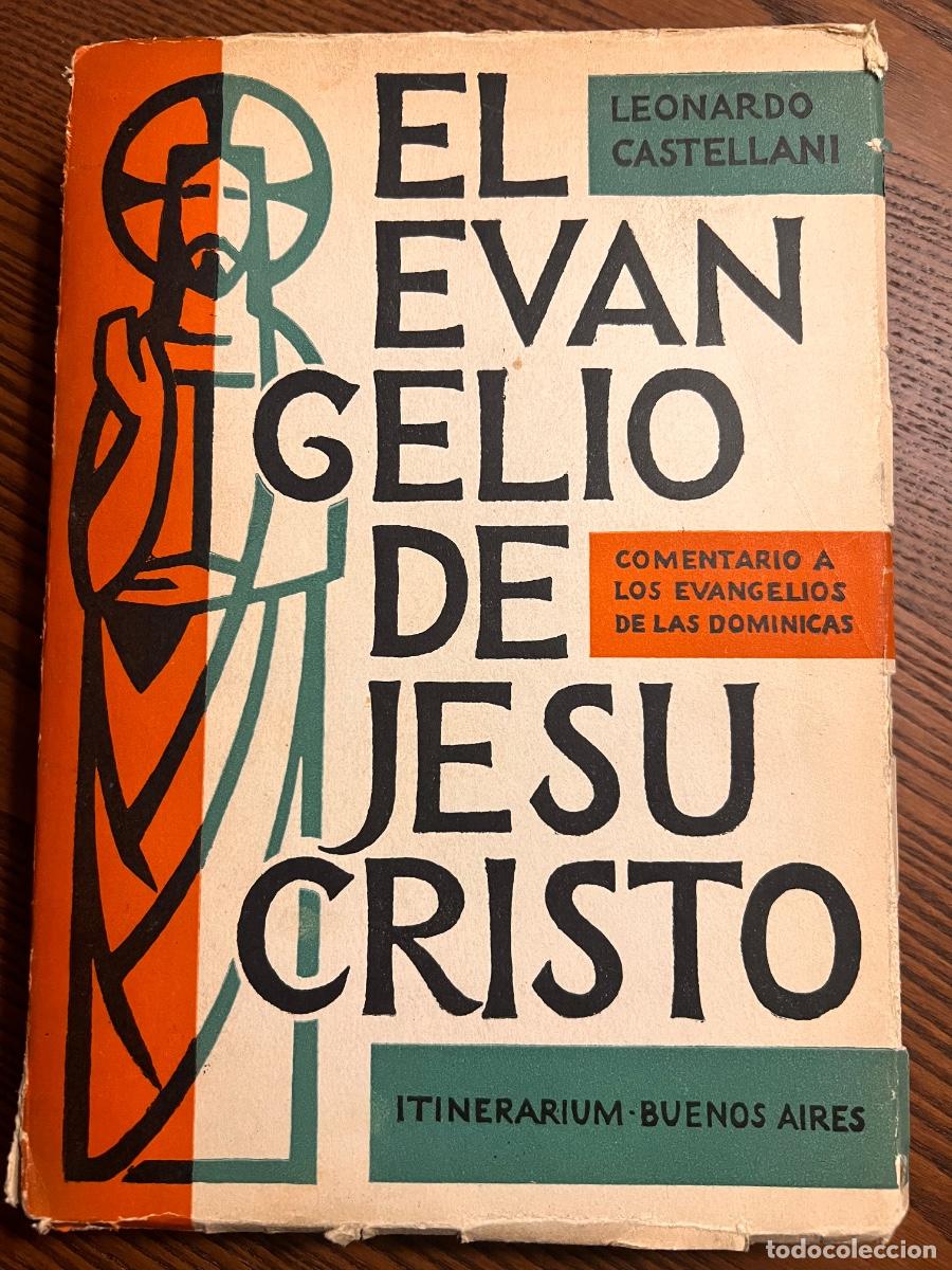 Libros antiguos: EL EVANGELIO DE JESUCRISTO &ndash; LEONARDO CASTELLANI &ndash; ITINERARIUM &ndash; 1957